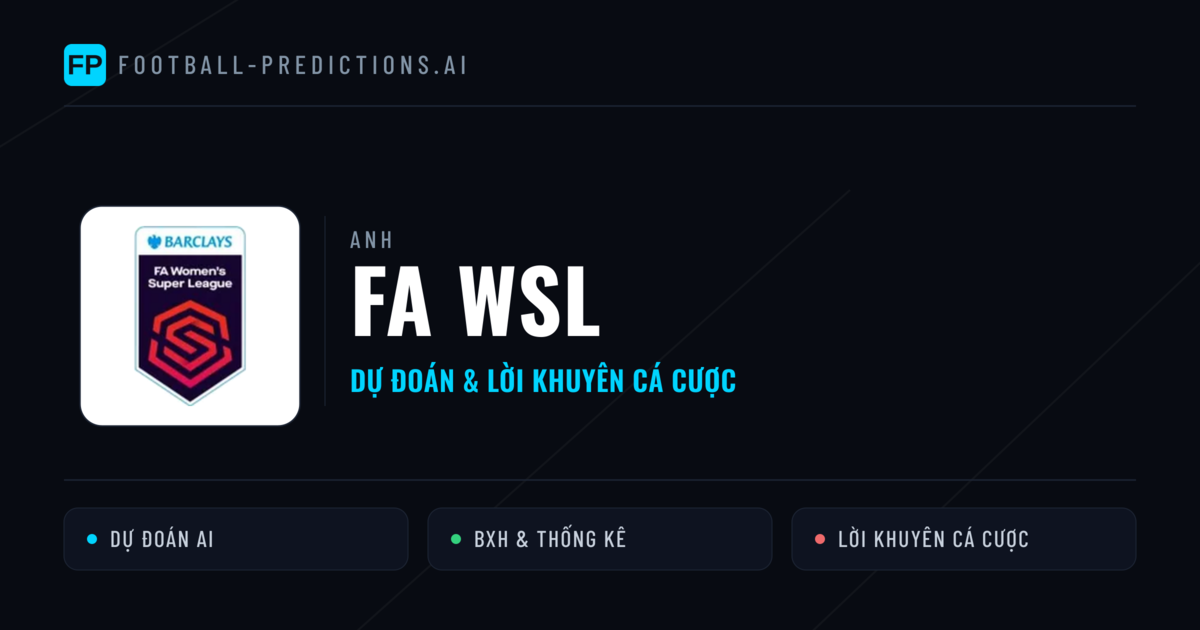 Anh dự đoán bóng đá FA WSL & mẹo cá cược