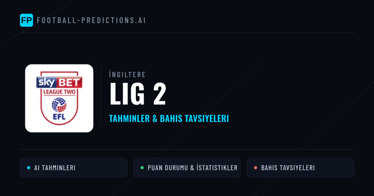 İngiltere Lig 2 Tahminleri & Bahis İpuçları