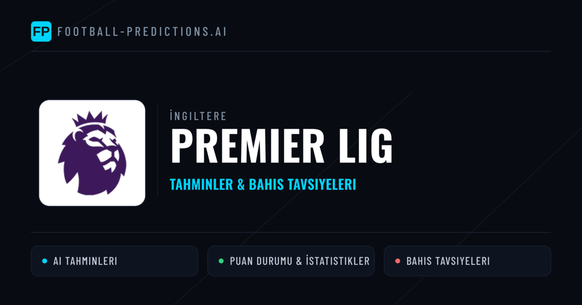 İngiltere Premier Lig Tahminleri & Bahis İpuçları