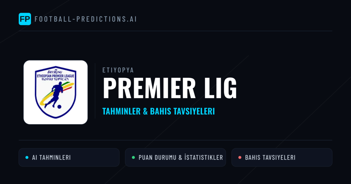 Etiyopya Premier Lig Tahminleri & Bahis İpuçları