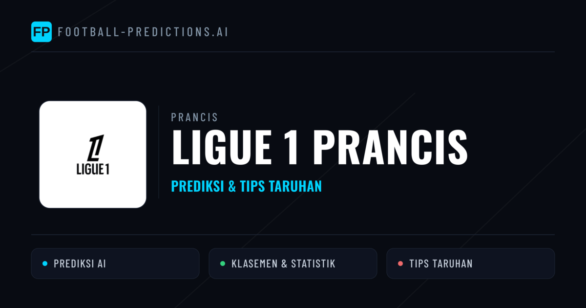Prancis Ligue 1 Prancis Prediksi & Tips Taruhan - Prediksi bola malam ini