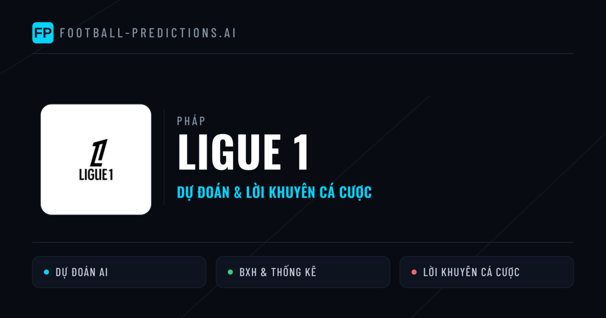 Pháp dự đoán bóng đá Ligue 1 & mẹo cá cược