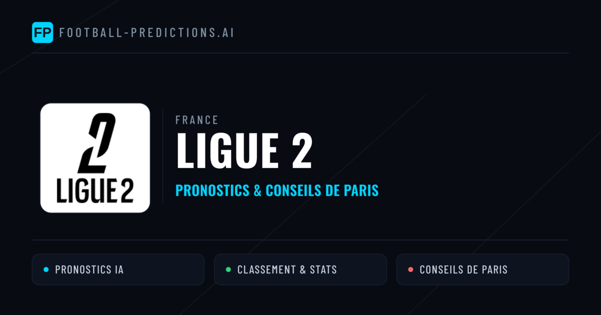 France Ligue 2 Pronostics Football — Expert et Gratuits