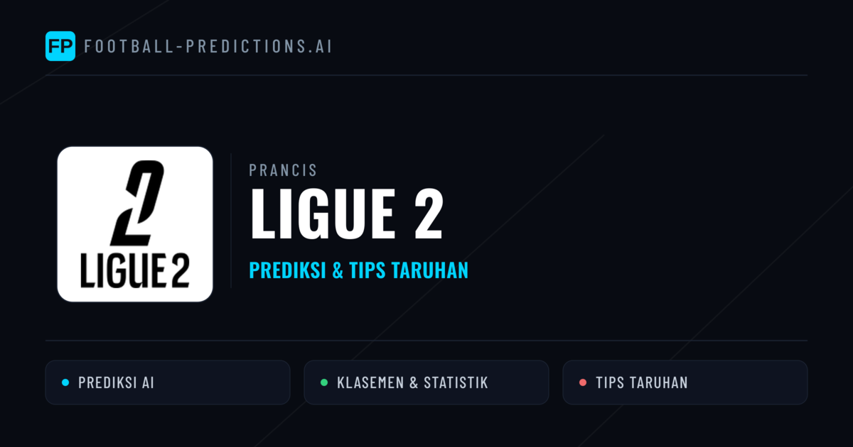 Prancis Ligue 2 Prediksi & Tips Taruhan - Prediksi bola malam ini