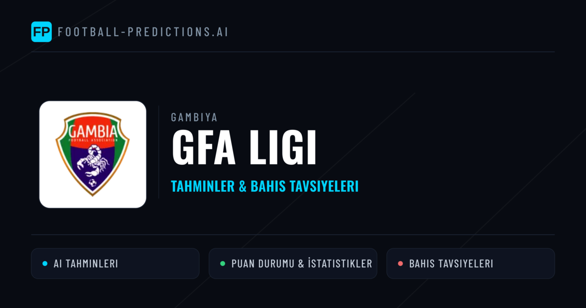 Gambiya GFA Ligi Tahminleri & Bahis İpuçları