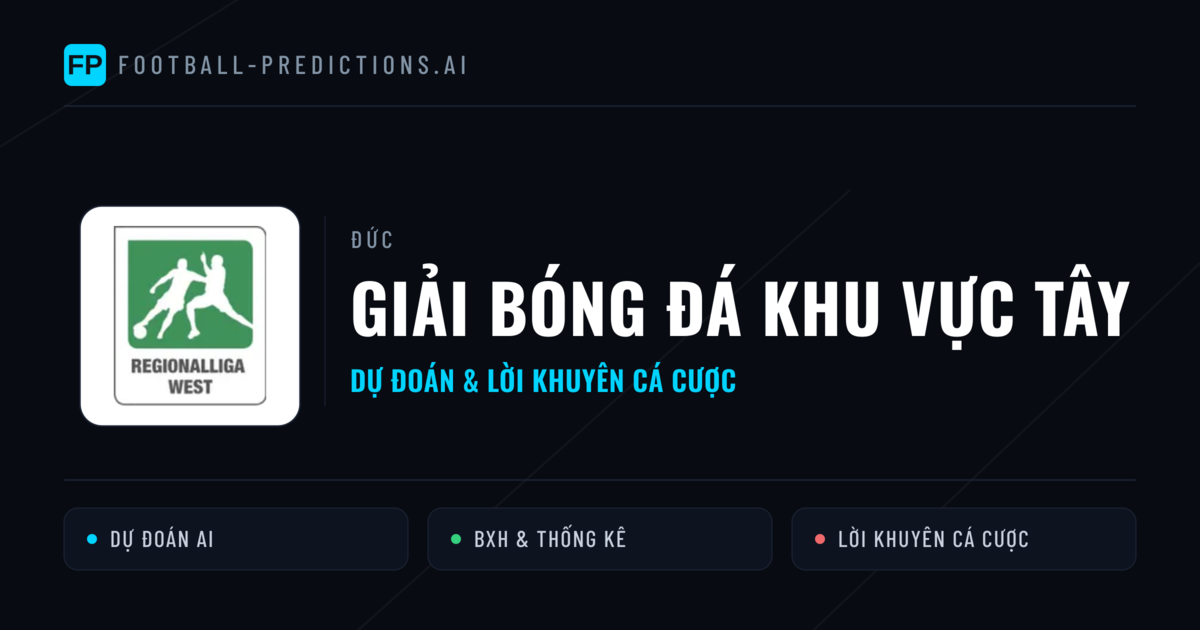 Đức dự đoán bóng đá Giải bóng đá khu vực Tây & mẹo cá cược