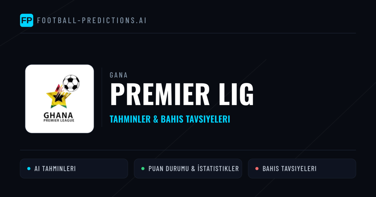 Gana Premier Lig Tahminleri & Bahis İpuçları