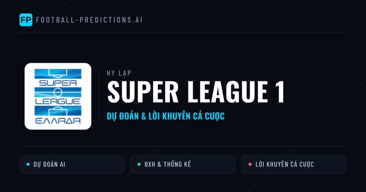 Hy Lạp dự đoán bóng đá Super League 1 & mẹo cá cược