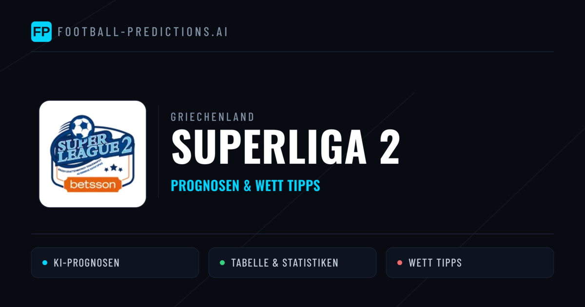 Griechenland Superliga 2 Wett Tipps — Fußball Prognosen