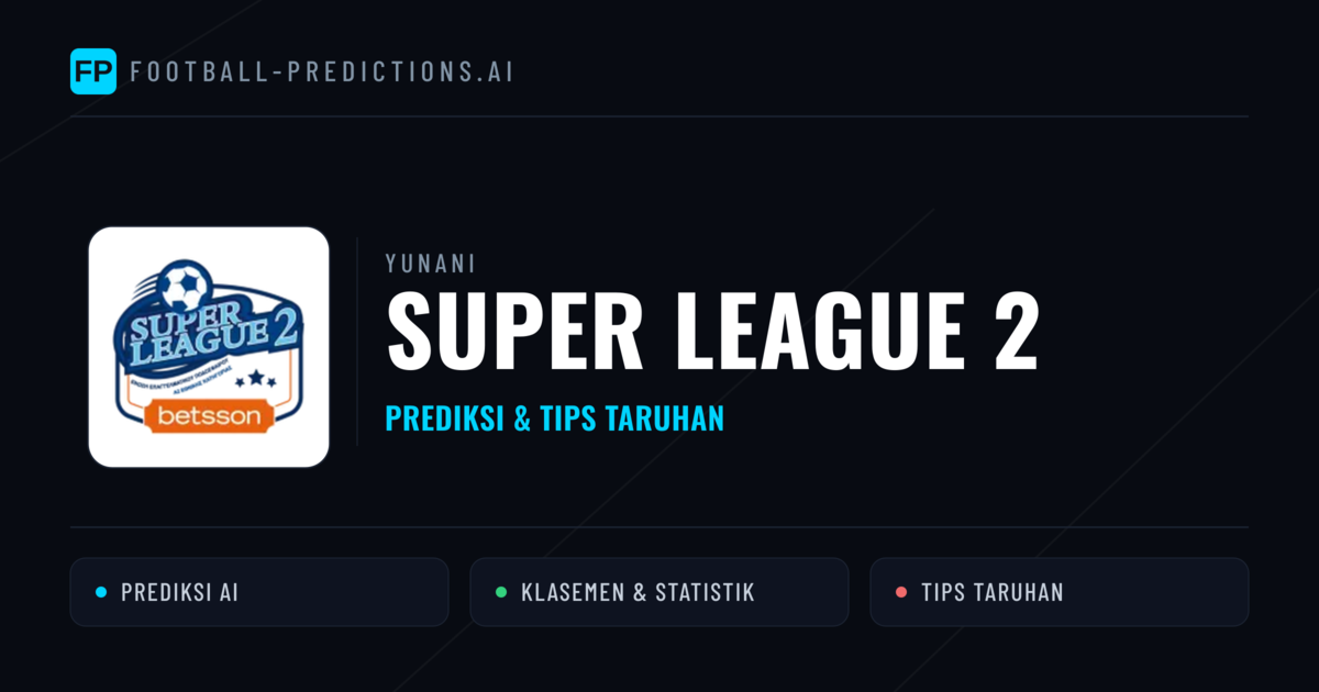 Yunani Super League 2 Prediksi & Tips Taruhan - Prediksi bola malam ini