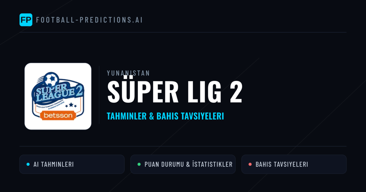 Yunanistan Süper Lig 2 Tahminleri & Bahis İpuçları