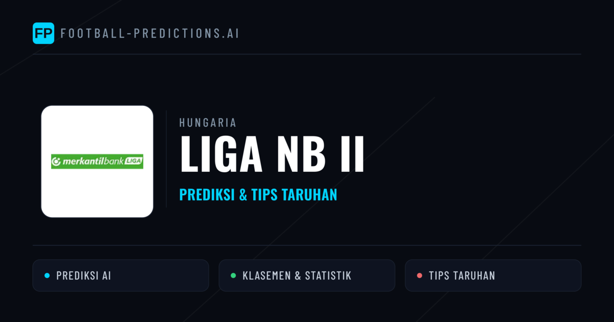 Hungaria Liga NB II Prediksi & Tips Taruhan - Prediksi bola malam ini