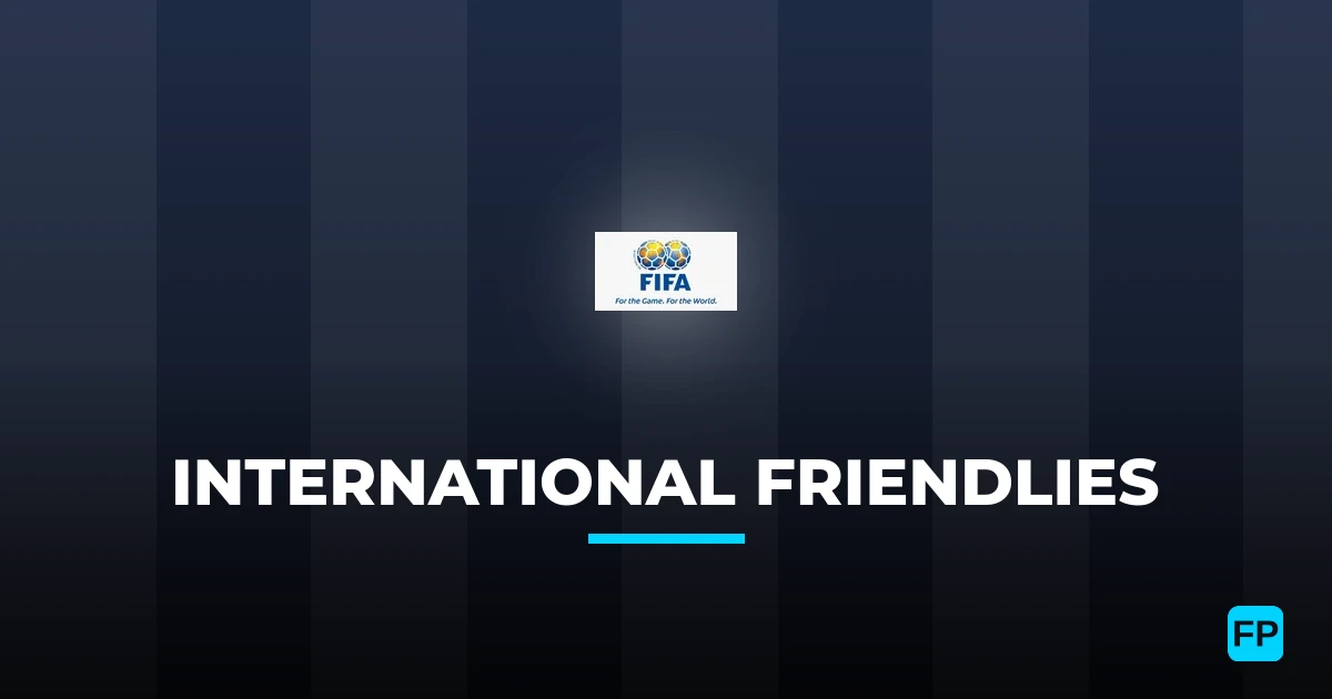 International Friendlies Predictions & Betting Tips