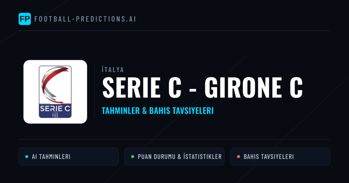 İtalya Serie C - Girone C Tahminleri & Bahis İpuçları