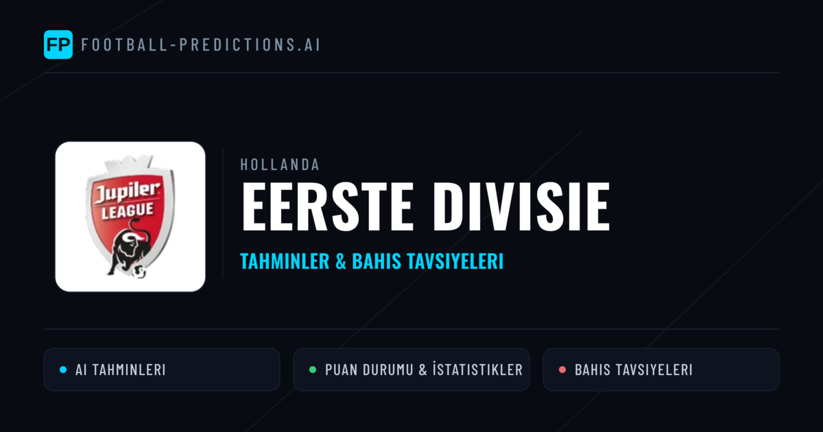 Hollanda Eerste Divisie Tahminleri & Bahis İpuçları