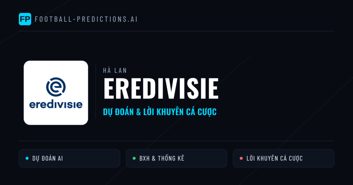 Hà Lan dự đoán bóng đá Eredivisie & mẹo cá cược