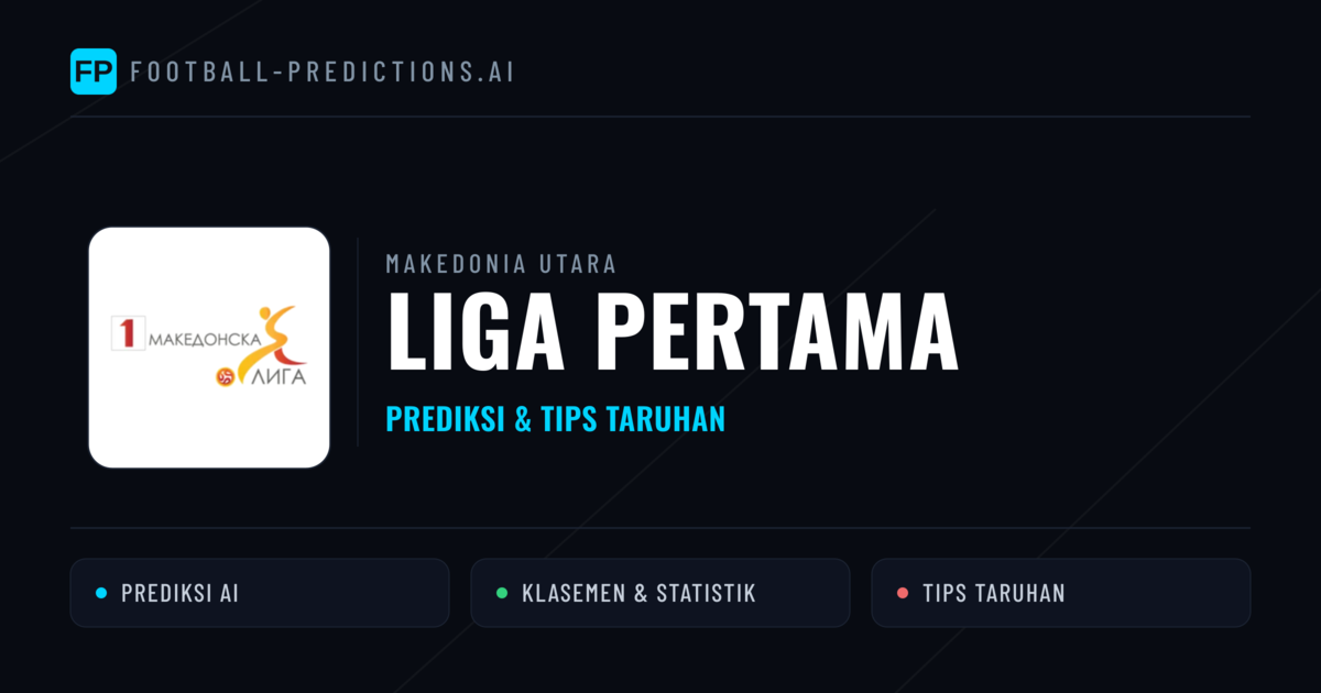 Makedonia Utara Liga Pertama Prediksi & Tips Taruhan - Prediksi bola malam ini