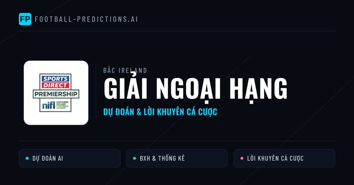 Bắc Ireland dự đoán bóng đá Giải Ngoại hạng & mẹo cá cược