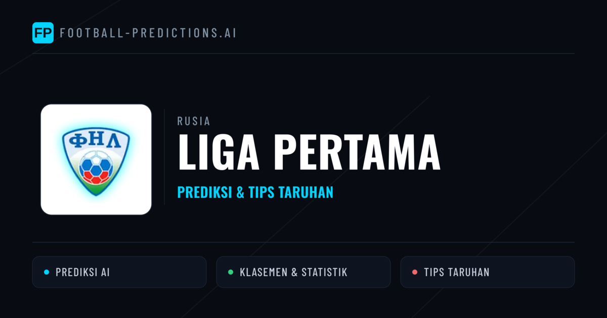 Rusia Liga Pertama Prediksi & Tips Taruhan - Prediksi bola malam ini