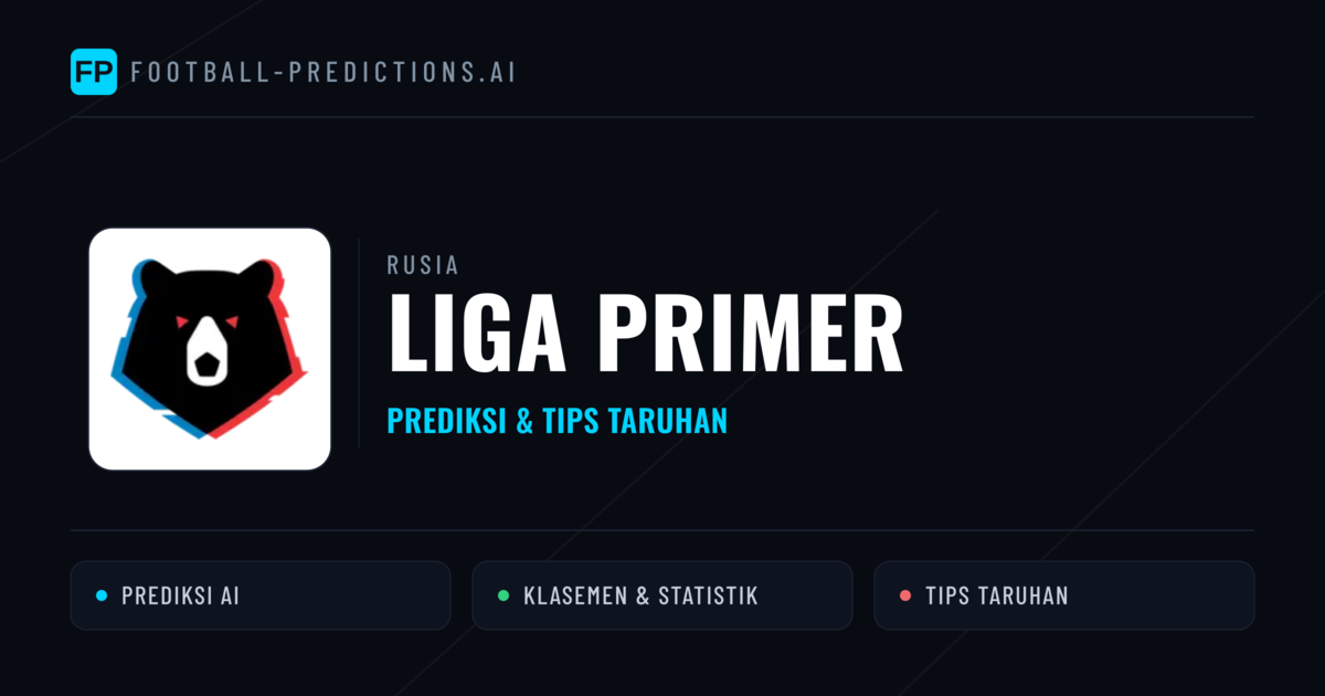 Rusia Liga Primer Prediksi & Tips Taruhan - Prediksi bola malam ini
