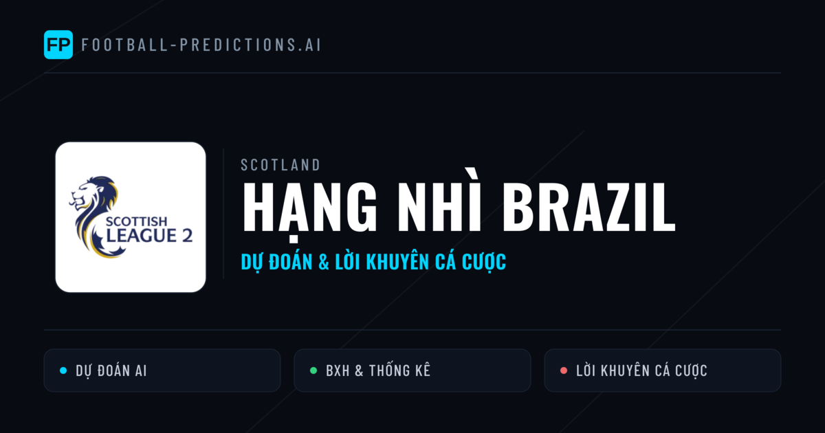 Scotland dự đoán bóng đá Hạng Nhì Brazil & mẹo cá cược