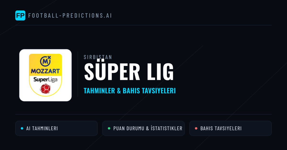 Sırbistan Süper Lig Tahminleri & Bahis İpuçları