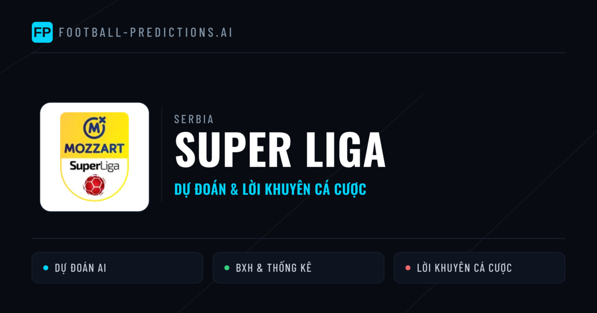 Serbia dự đoán bóng đá Super Liga & mẹo cá cược