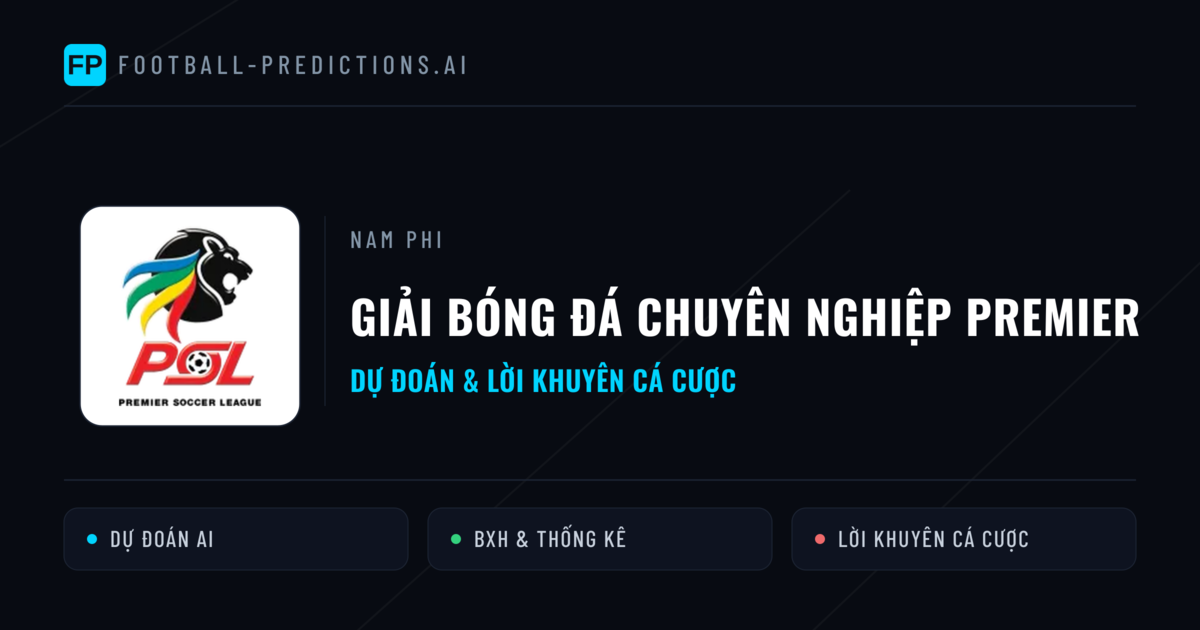 Nam Phi dự đoán bóng đá Giải bóng đá chuyên nghiệp Premier & mẹo cá cược