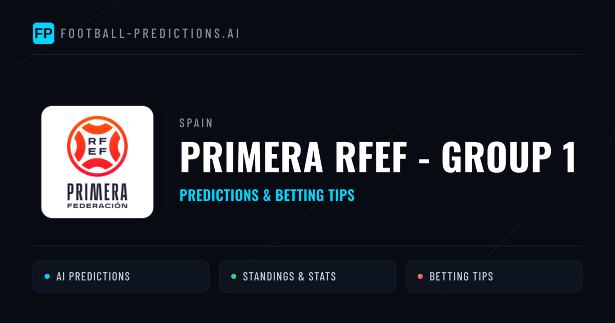 Spain Primera RFEF - Group 1 Predictions & Betting Tips
