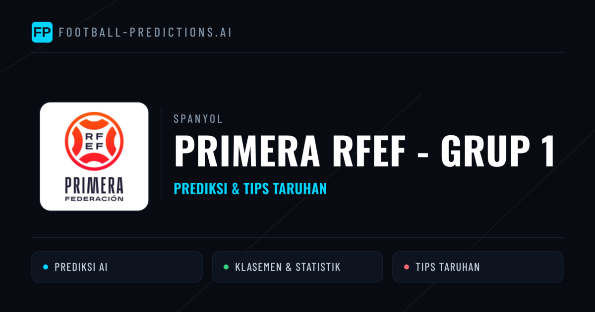 Spanyol Primera RFEF - Grup 1 Prediksi & Tips Taruhan - Prediksi bola malam ini