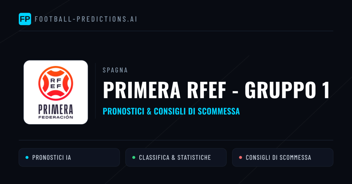 Spagna Primera RFEF - Gruppo 1 Pronostici Calcio — Gratis Oggi