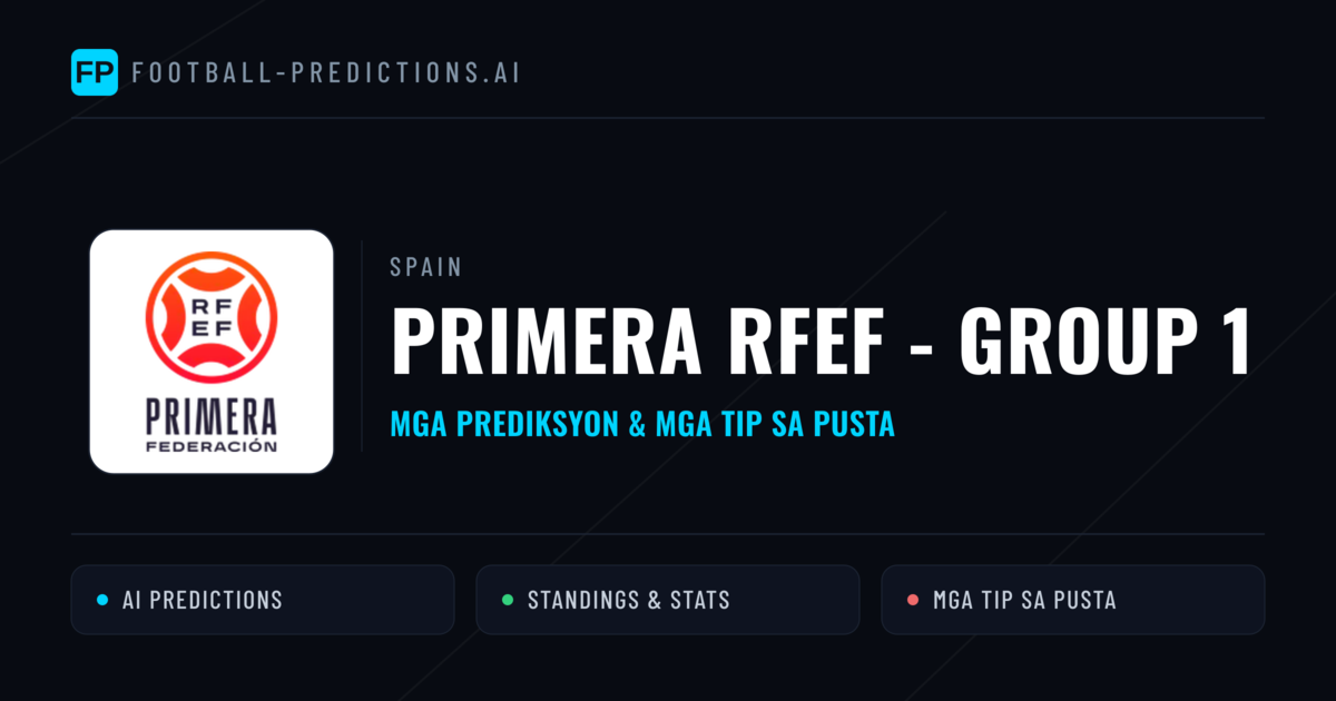 Spain Primera RFEF - Group 1 Predictions & Betting Tips
