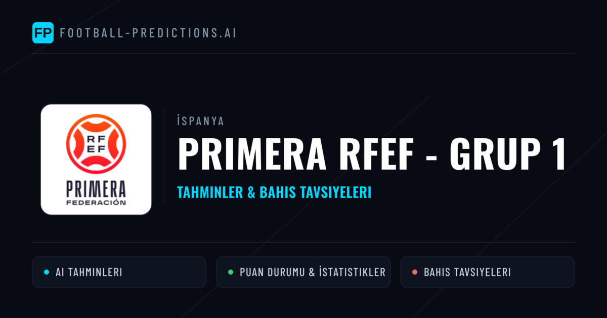 İspanya Primera RFEF - Grup 1 Tahminleri & Bahis İpuçları