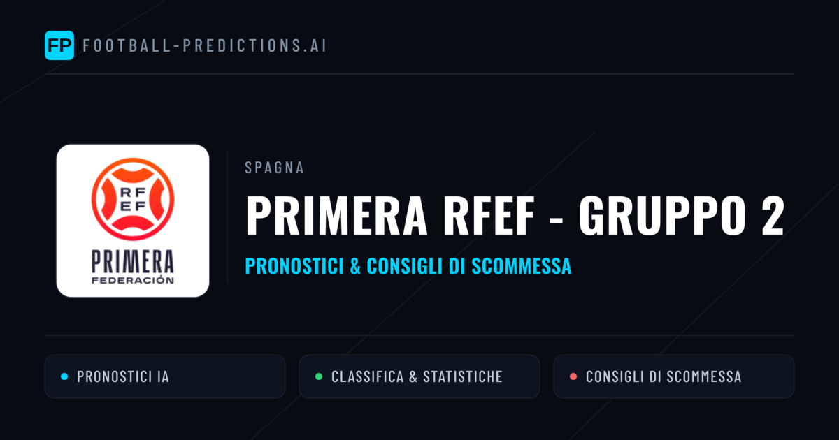Spagna Primera RFEF - Gruppo 2 Pronostici Calcio — Gratis Oggi