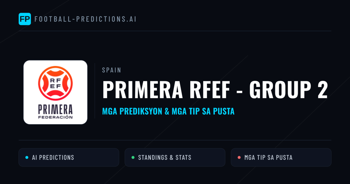 Spain Primera RFEF - Group 2 Predictions & Betting Tips