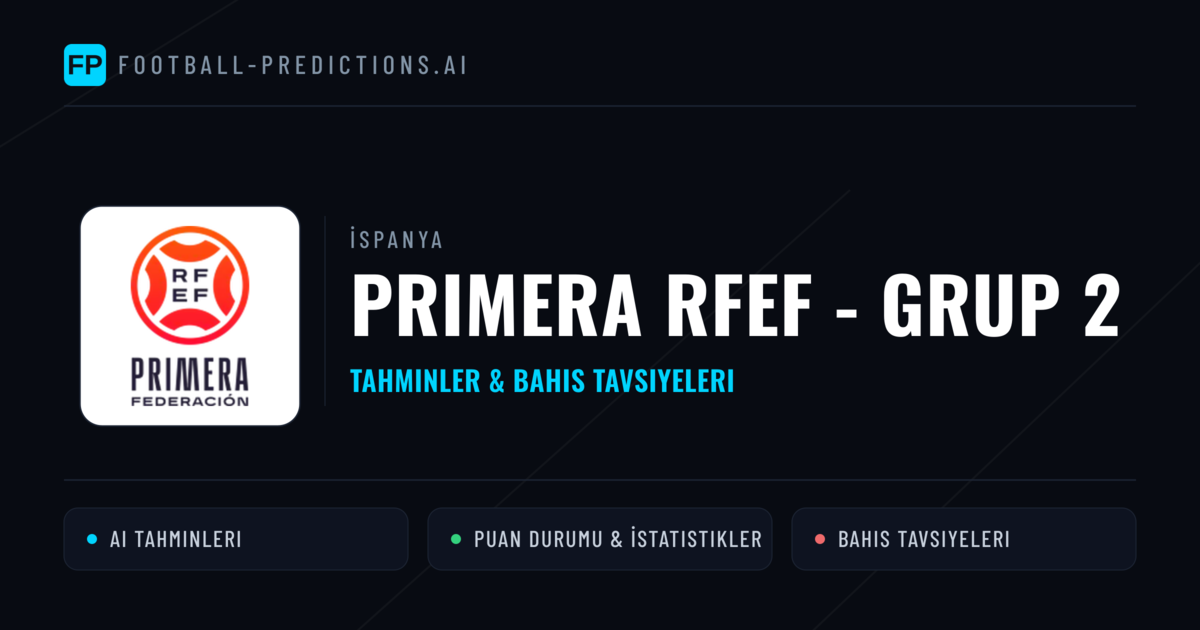İspanya Primera RFEF - Grup 2 Tahminleri & Bahis İpuçları