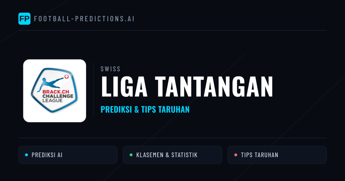 Swiss Liga Tantangan Prediksi & Tips Taruhan - Prediksi bola malam ini