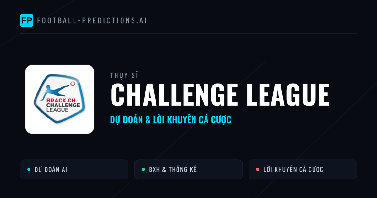 Thụy Sĩ dự đoán bóng đá Challenge League & mẹo cá cược
