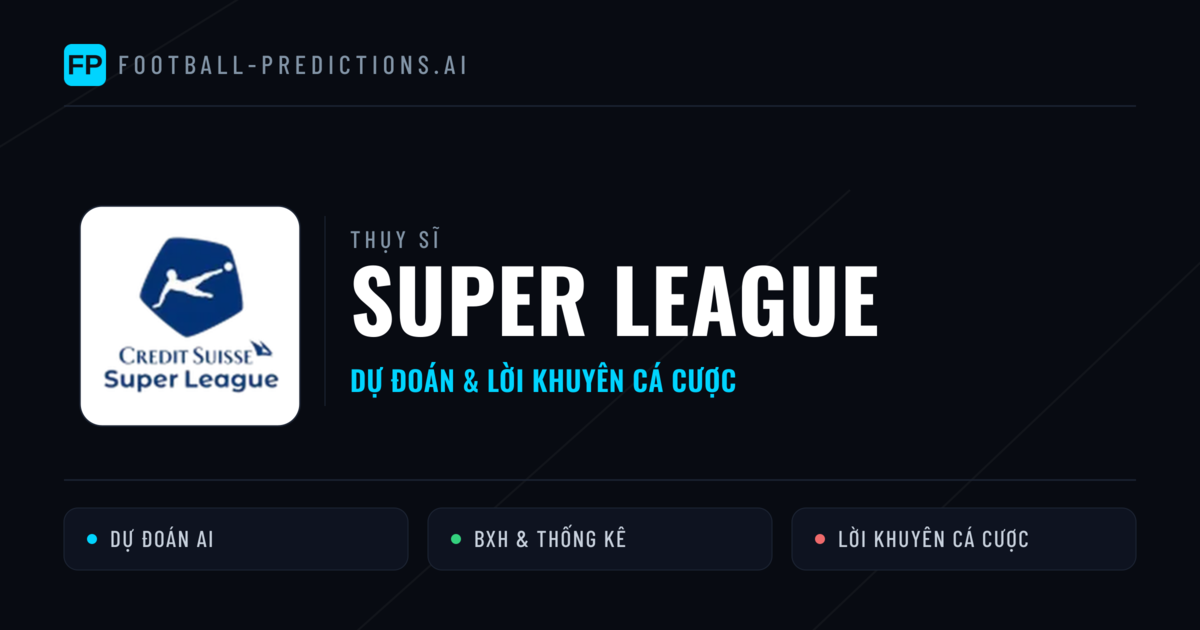 Thụy Sĩ dự đoán bóng đá Super League & mẹo cá cược
