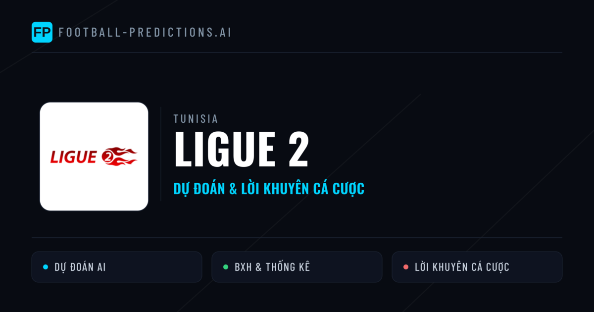 Tunisia dự đoán bóng đá Ligue 2 & mẹo cá cược