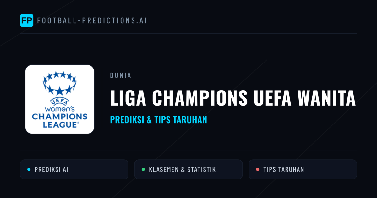 Liga Champions UEFA Wanita Prediksi & Tips Taruhan - Prediksi bola malam ini