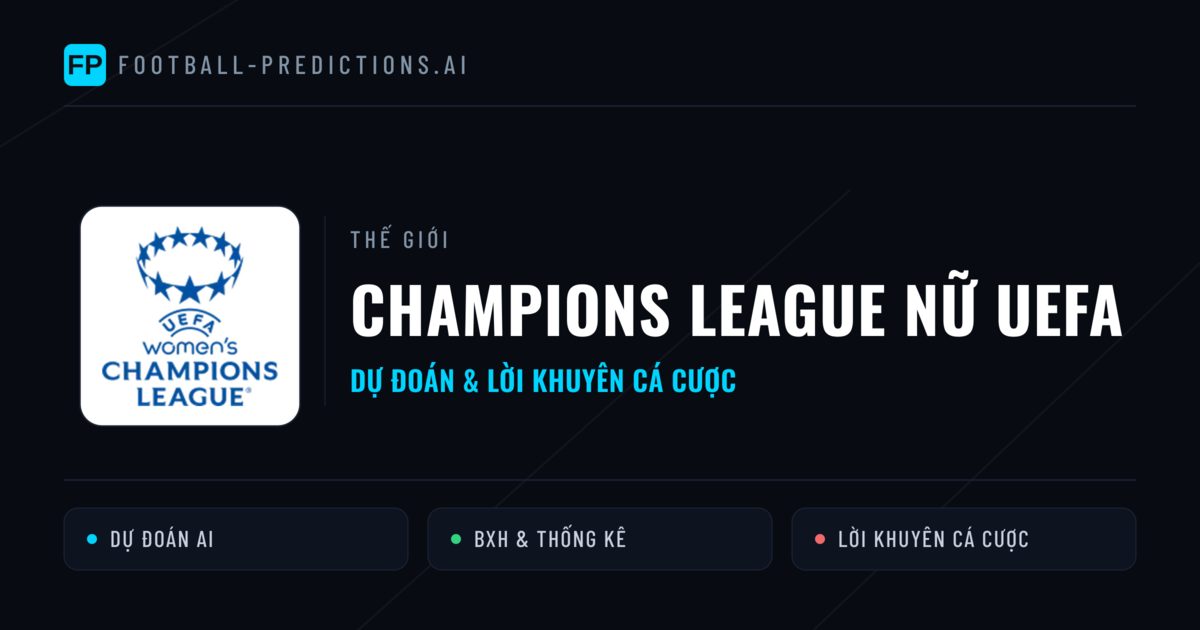 dự đoán bóng đá Champions League Nữ UEFA & mẹo cá cược