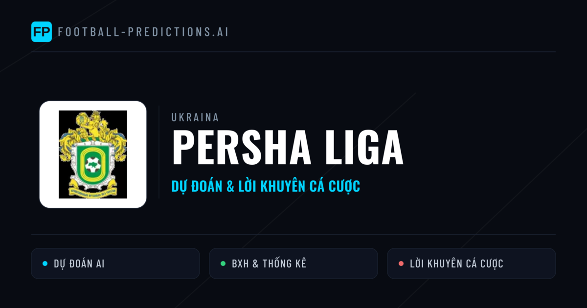Ukraina dự đoán bóng đá Persha Liga & mẹo cá cược