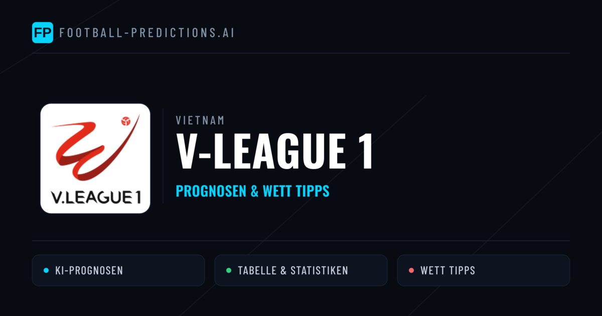 Vietnam V-League 1 Wett Tipps — Fußball Prognosen