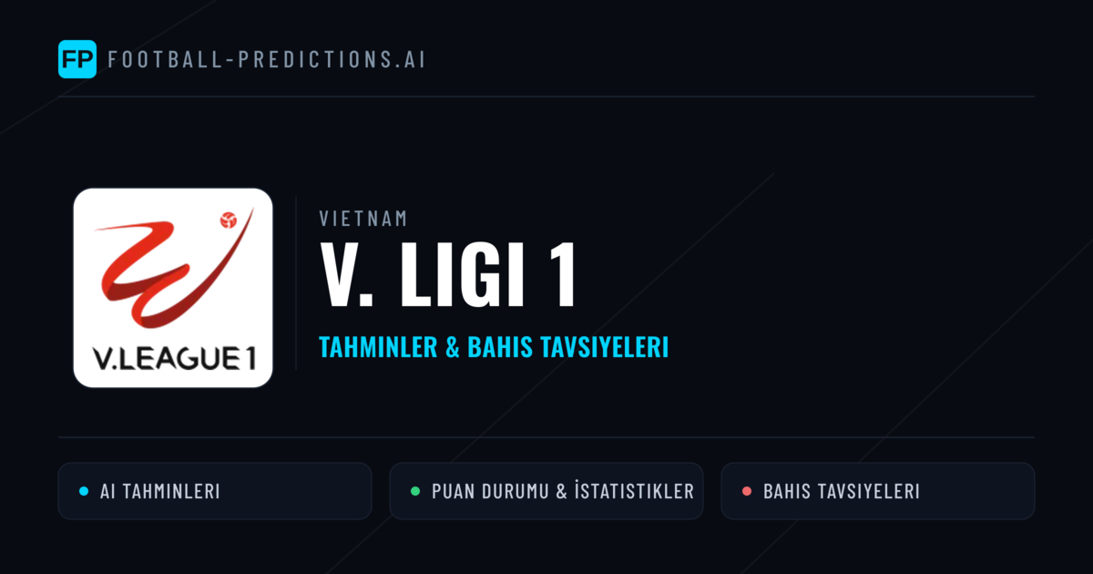 Vietnam V. Ligi 1 Tahminleri & Bahis İpuçları