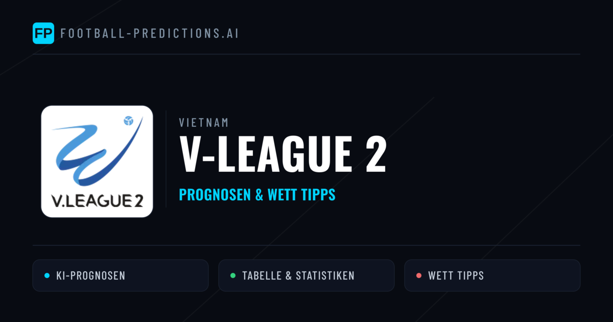 Vietnam V-League 2 Wett Tipps — Fußball Prognosen