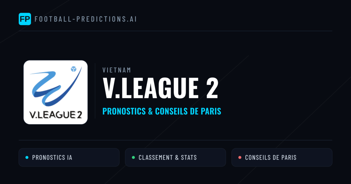 Vietnam V.League 2 Pronostics Football — Expert et Gratuits