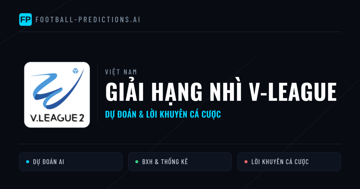 Việt Nam dự đoán bóng đá Giải hạng Nhì V-League & mẹo cá cược