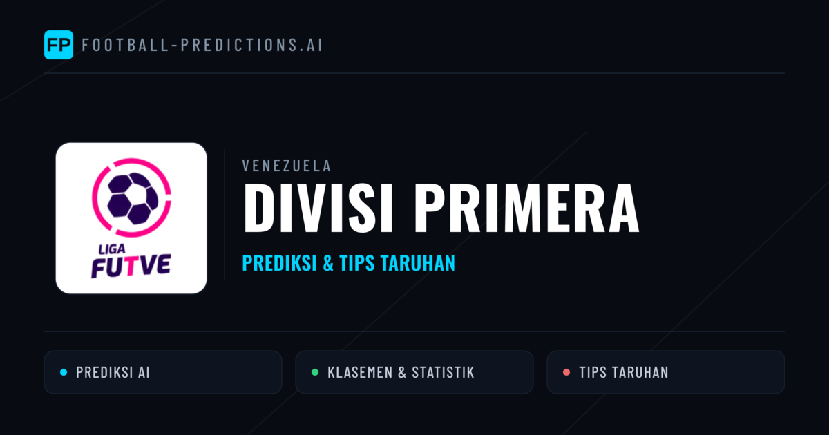 Venezuela Divisi Primera Prediksi & Tips Taruhan - Prediksi bola malam ini