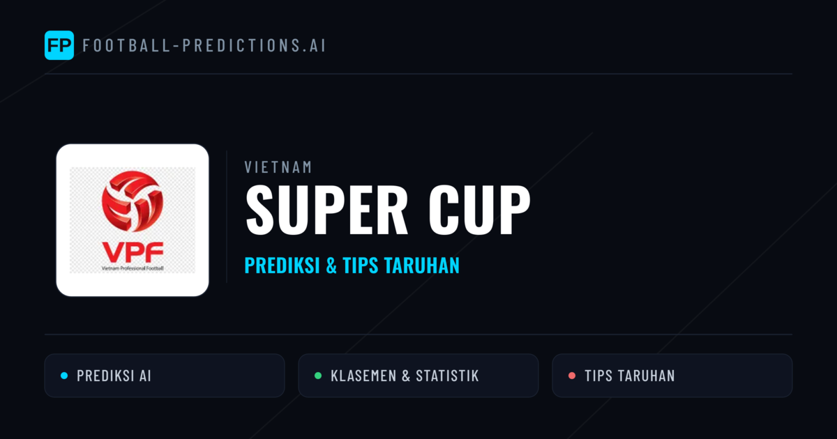 Vietnam Super Cup Prediksi & Tips Taruhan - Prediksi bola malam ini